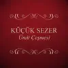 Küçük Sezer - Ümit Çeşmesi